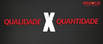 Marketing Digital - quantidade x qualidade