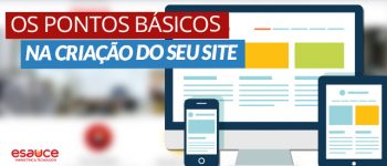Criação de Sites - Pontos básicos no desenvolvimento de Websites